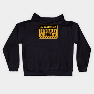 Warning Officially Legal Kids Hoodie